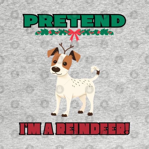 PRETEND I'M A REINDEER, JACK RUSSEL TERRIER, CHRISTMAS by Pattyld